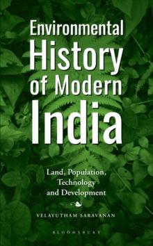 Environmental History of Modern India : Land, Population, Technology and Development