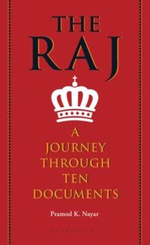 The Raj : A Journey through Ten Documents