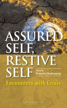 Assured Self, Restive Self : Encounters with Crisis