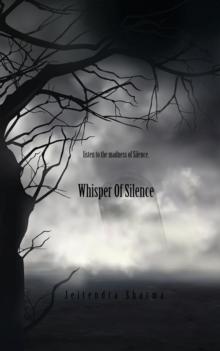 Whisper of Silence : Listen to the Madness of Silence