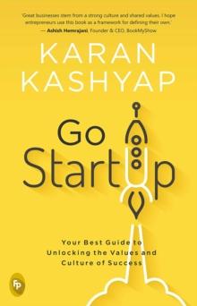 Go Start Up : Your Best Guide to Unlocking the Values and Culture of Success