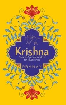 KRISHNA: Greatest Spiritual Wisdom for Tough Times