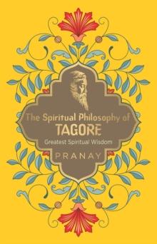 The Spiritual Philosophy of Tagore