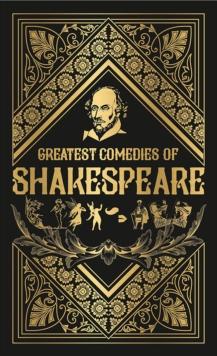 Greatest Comedies of Shakespeare (Deluxe Hardbound Edition)