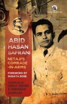 Abid Hasan Safrani : Netajis Comrade-in-Arms