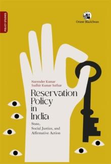 Reservation Policy in India : State, Social Justice, and Affirmative Action