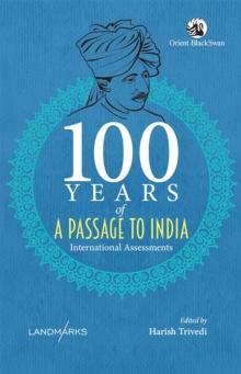 100 Years Of A Passage To India : International Assessments