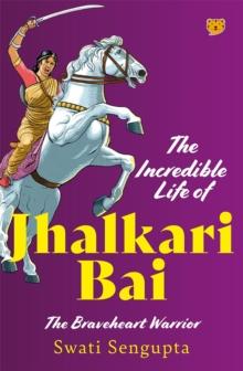 The Incredible Life Of Jhalkari Bai