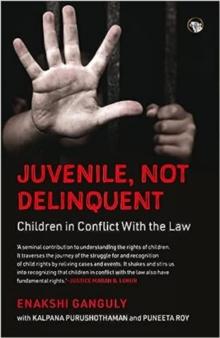 Juvenile, Not Delinquent : Children in Conflict With The Law