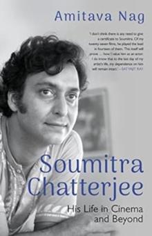 Soumitra Chatterjee : His Life in Cinema and Beyond