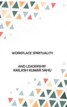 Workplace Spirituality and Leadership