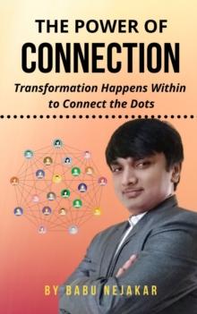 The Power of Connection : Transformation Happens Within to Connect the Dots