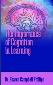 The Importance of Cognition in Learning