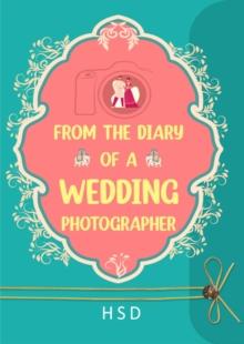 From the Diary of a Wedding Photographer