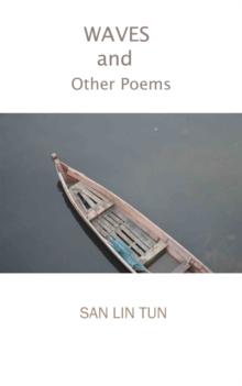 Waves and Other Poems : A Collection of Fourty Seven Poems