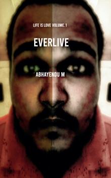 Everlive : Life is love Volume. 1