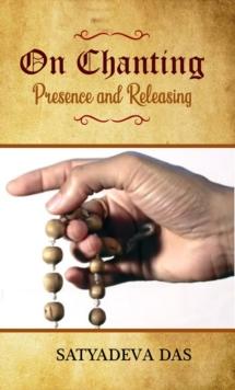 On Chanting, Presence and Releasing