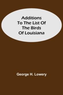 Additions to the List of the Birds of Louisiana