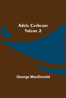 Adela Cathcart, Volume 2