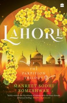 Lahore : Book 1 of The Partition Trilogy