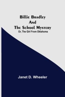 Billie Bradley and the School Mystery; Or, The Girl From Oklahoma