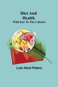 Diet and Health; With Key to the Calories