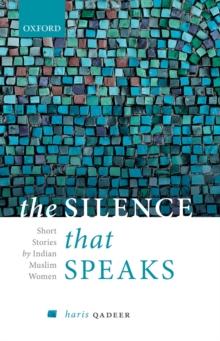 The Silence That Speaks : Short Stories by Indian Muslim Women