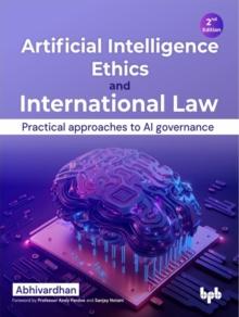 Artificial Intelligence Ethics and International Law - : Practical approaches to AI governance