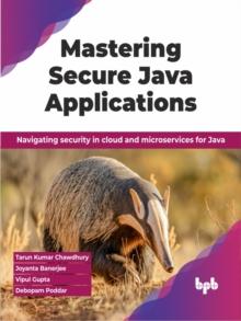 Mastering Secure Java Applications