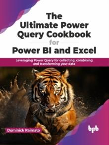 The Ultimate Power Query Cookbook for Power BI and Excel