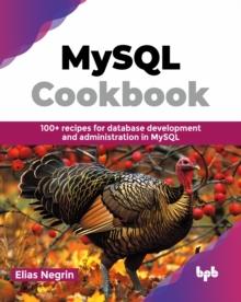 MySQL Cookbook : 100+ recipes for database development and administration in MySQL