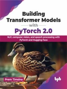 Building Transformer Models with PyTorch 2.0