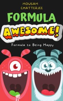 Formula Awesome! : Formula To Being Happy