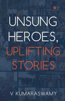 Unsung Heroes, Uplifting Stories