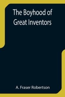 The Boyhood of Great Inventors