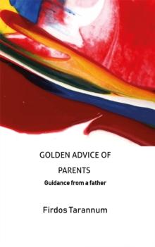 GOLDEN ADVICE OF PARENTS : Guidance from a father