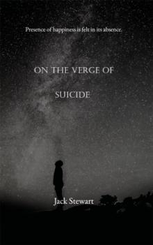 On The Verge of Suicide : Presence of happiness is felt in its absence.