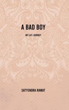 A bad boy : My life journey