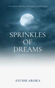 Sprinkles of Dreams : Let your dreams sprinkle happiness