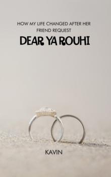 DEAR YA ROUHI : HOW MY LIFE CHANGED AFTER   HER FRIEND REQUEST