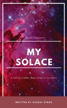 My Solace : A poem collection