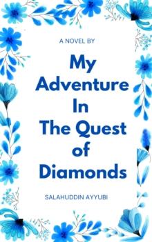 My Adventure  In  The Quest of  Diamonds