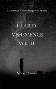 Hearty Vehemence : The collection of Poems straight from my heart