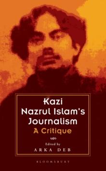 Kazi Nazrul Islam's Journalism : A Critique