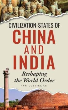 Civilization-States of China and India : Reshaping the World Order