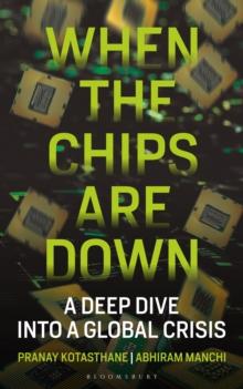 When the Chips Are Down : A Deep Dive into a Global Crisis