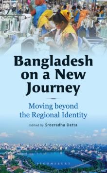 Bangladesh on a New Journey : Moving beyond the Regional Identity