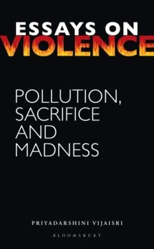 Essays on Violence : Pollution, Sacrifice and Madness