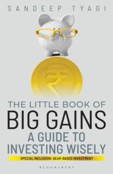 The Little Book of Big Gains : A Guide to Investing Wisely