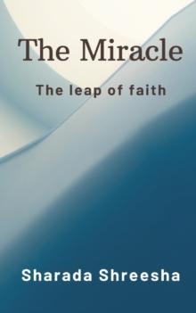 The Miracle : The leap of faith